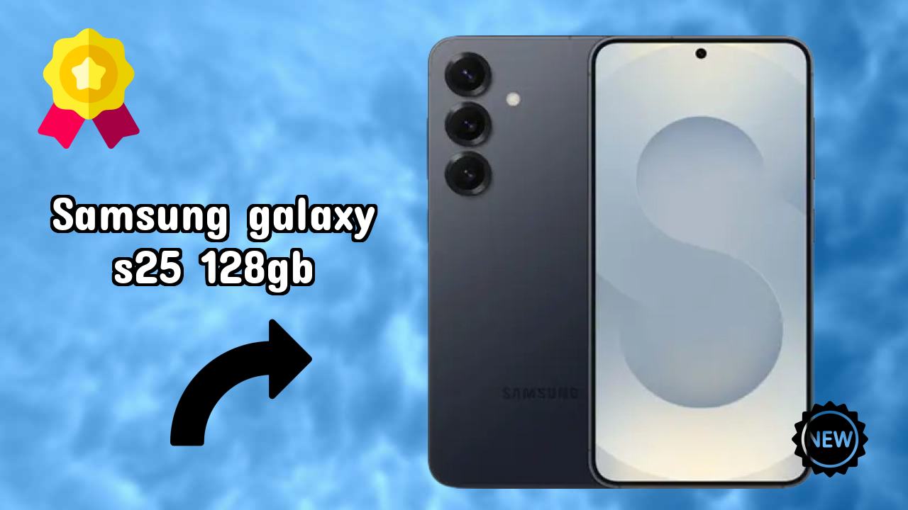 Samsung Galaxy S25 128GB at ₹74,999 - Complete Specifications List