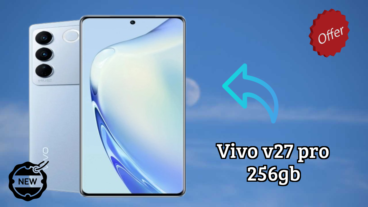 Vivo V27 Pro 256GB at ₹32,999 - Best Features Highlighted